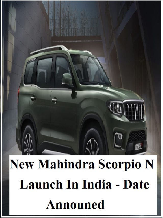 Mahindra Scorpio N 2022  – महिंद्रा कंपनी भारत मे लॉन्च करने जा रही एक नई स्कॉर्पियो
